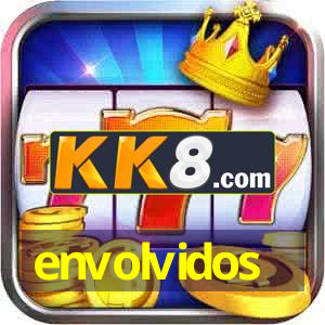 envolvidos