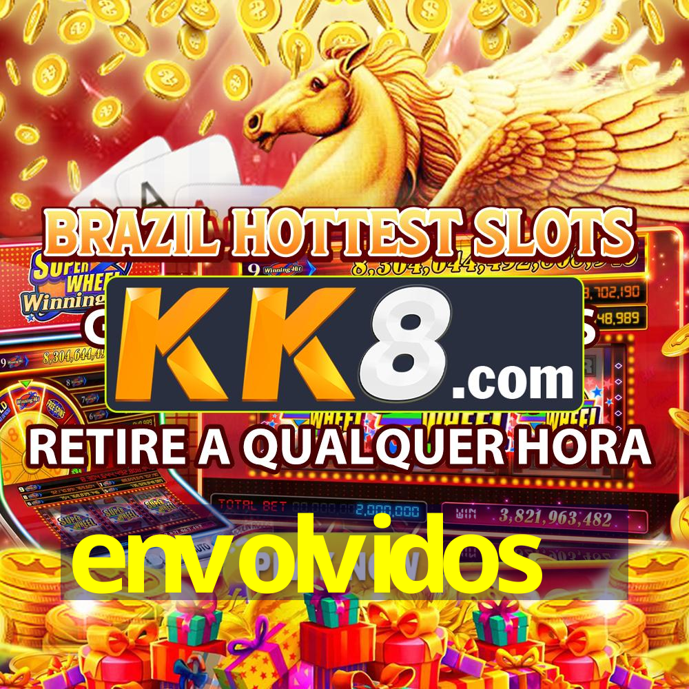 envolvidos